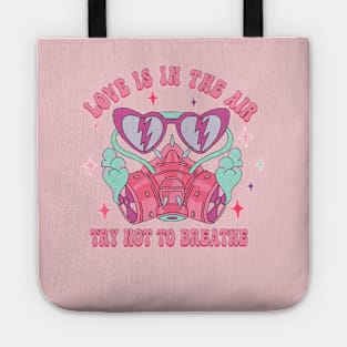 Love is in the air, Try not to breathe Funny Anti Valentine's Day Tote