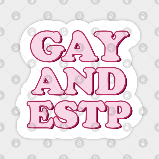 Gay and ESTP Pride Month Personality Tee Shirt Tshirt Funny Parade LGBT Magnet by FanaticTee