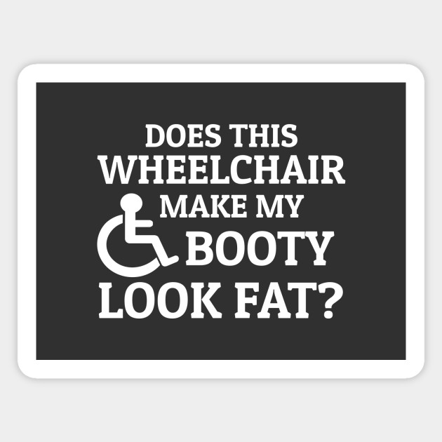 Wheelchair Jokes Disability Jokes Statement Funny Wheelchair