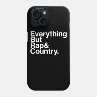 Everything But Rap And Country Phone Case