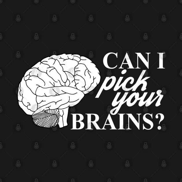 Can I Pick Your Brains Funny Office Quote by HotHibiscus