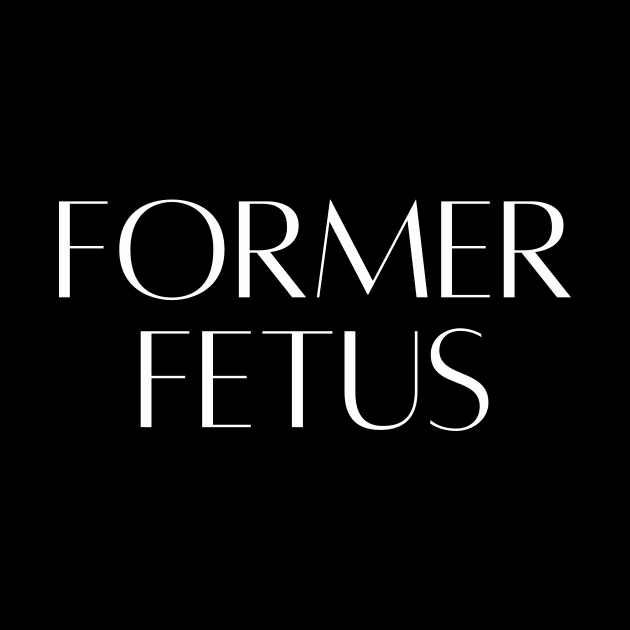 Former Fetus by twentysevendstudio