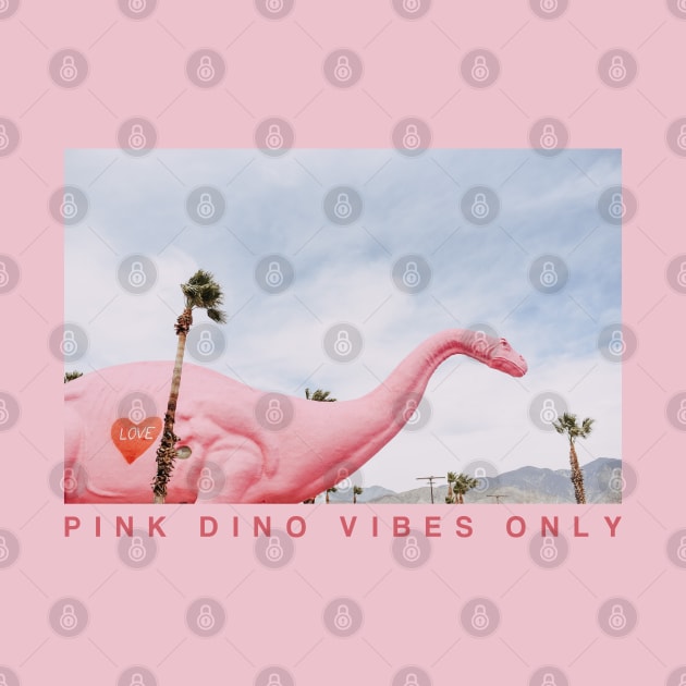 Pink Dino Vibes Only by Aanmah Shop