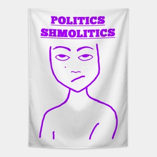 Politics Shmolitics Tapestry