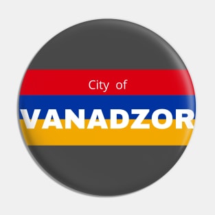 City of Vanadzor in Armenia Flag Pin