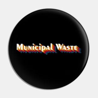 retro vintage Municipal Waste Pin