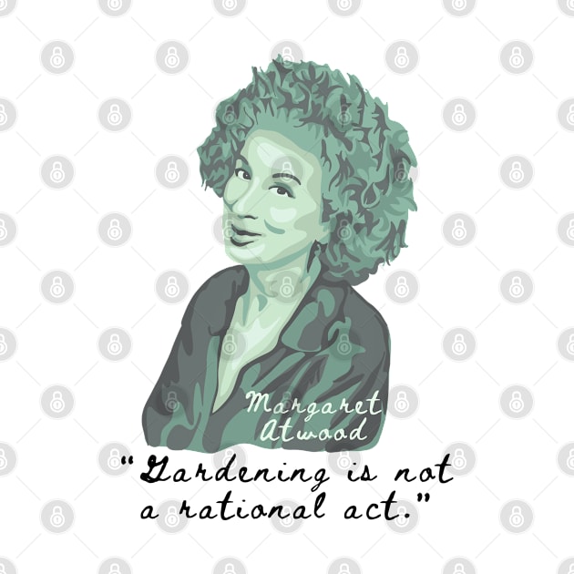 Margaret Atwood Portrait and Quote by Slightly Unhinged