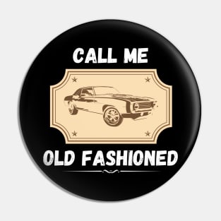 Call Me Old Fashioned Vintage Car. (White) Pin