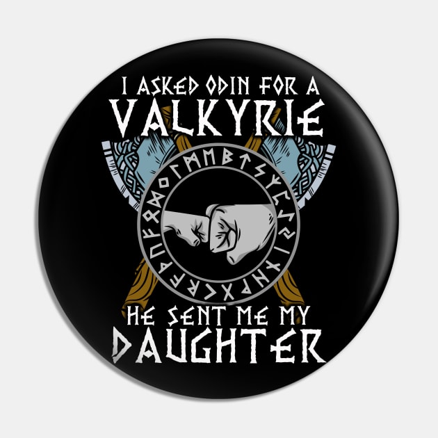 I asked Odin for a Valkyrie Viking Daughter T-Shirt Pin by biNutz