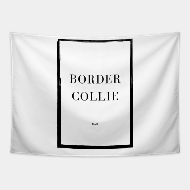 Border Collie Dad Tapestry by DoggoLove