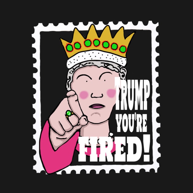 Trump, You're Fired! by KristinaEvans126