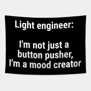 Light engineer: I'm not just a button pusher; moodcreator White Tapestry