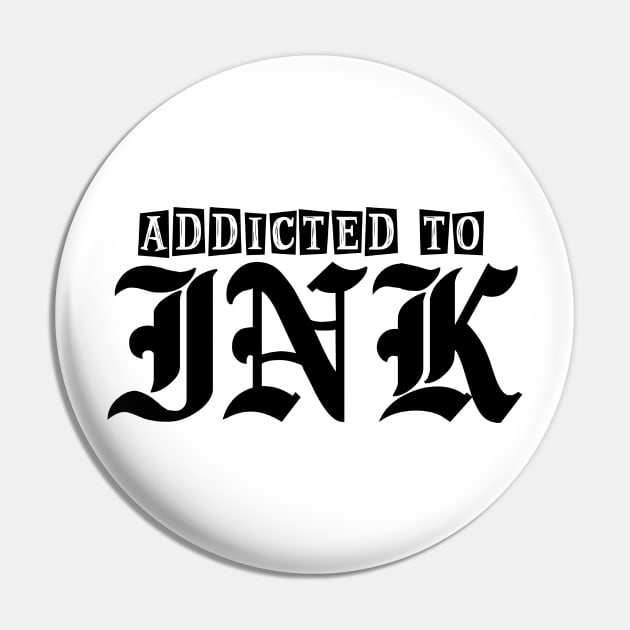 Ink Addict Pin by CreatingChaos