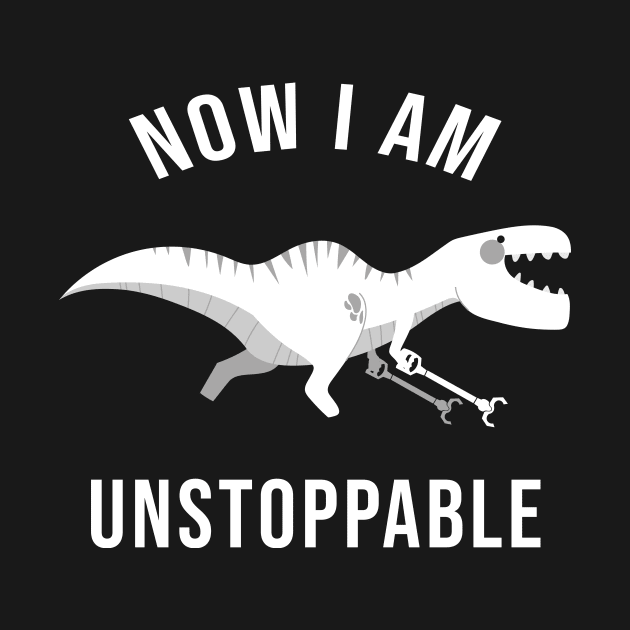 Now I Am Unstoppable Funny T-Rex by amalya