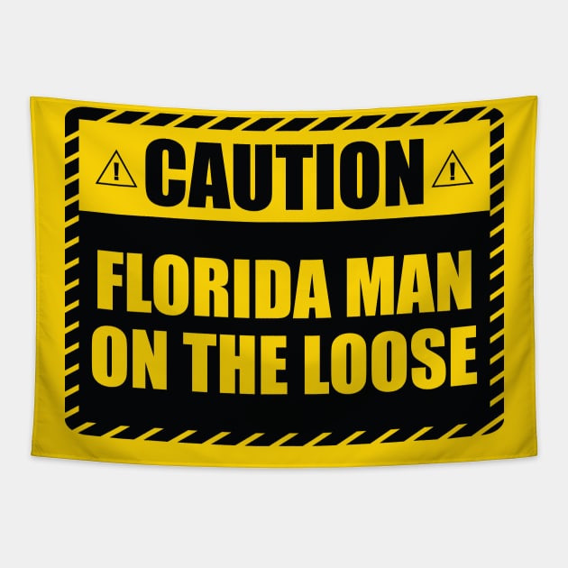 Caution! Florida Man on The Loose! Tapestry by Zen Cosmos Official