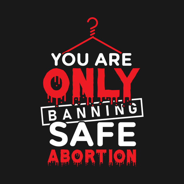 Banning Abortion by guest7wwqldjmcys0ratrxitk