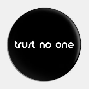 trust no one Pin