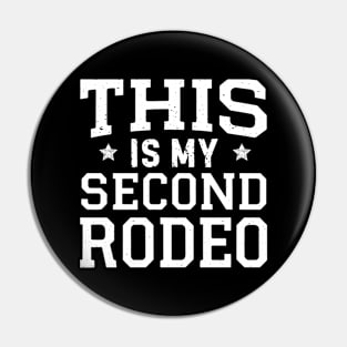 "This is my second rodeo." in plain white letters Pin