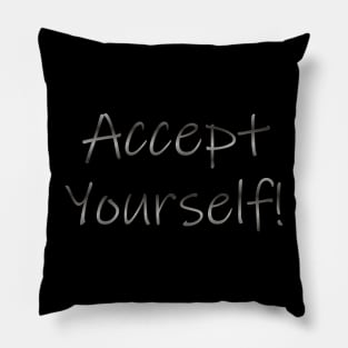 Accept yourself Pillow