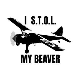 I S.T.O.L my beaver T-Shirt