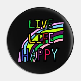 LIVE, LIFE, HAPPY Pin