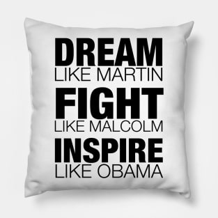 Dream Like Martin, Fight Like Malcolm, Inspire Like Obama, Black History, African American Pillow