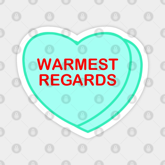 Conversation Heart: Warmest Regards Magnet by LetsOverThinkIt