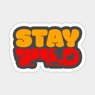 Stay Wild Magnet