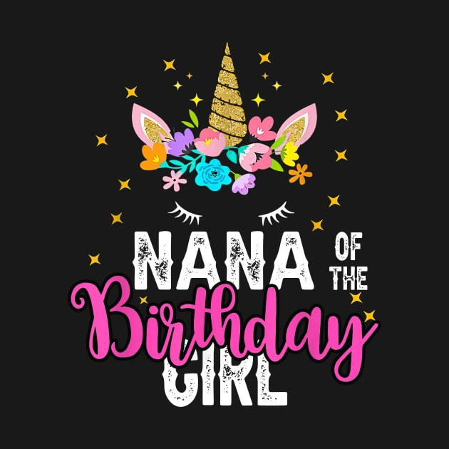 Nana Of The Birthday Girl Floral Unicorn Birthday by Ripke Jesus