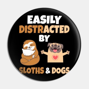 Easily Distracted by Sloths and Dogs Pin