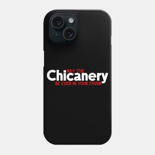 May the Chicanery Be Ever in Your Favor Phone Case