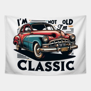 I'm Not Old I'm A Classic Tapestry