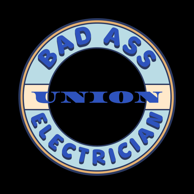 Bad Ass Union Electrician by Voices of Labor