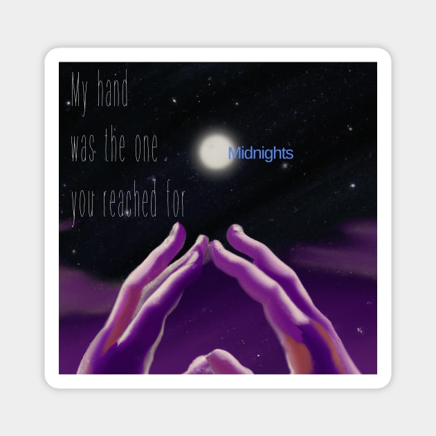 My hand was the one you reached for Midnights Magnet by DadOfMo Designs