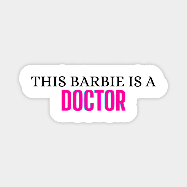 This Barbie is a Doctor Magnet by zachlart
