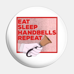 Eat Sleep Handbells Repeat Pin