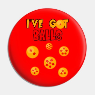 I'VE GOT (DRAGON)BALLS! Pin