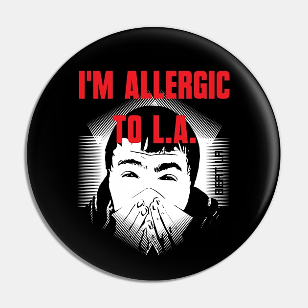 I'M Allergic to LA Pin by Sofiia Golovina