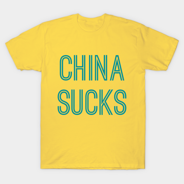 Discover China Sucks (Aqua Text) - China Sucks - T-Shirt