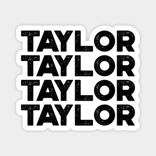 TAYLOR TAYLOR TAYLOR TAYLOR First Name Magnet