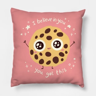 I believe in you a cute motivational cookie Pillow