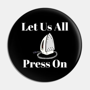 Let Us All Press On Mormon Funny LDS Religious Shirt Hoodie Sweatshirt Pin