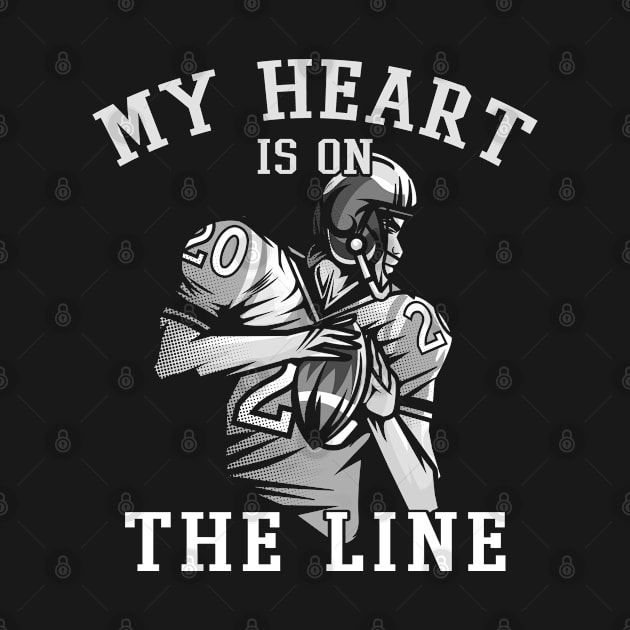 My Heart Is On The Line Football Offensive Lineman by lenaissac2