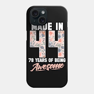 Made in 1944 78 years of being awesome 78th Birthday Flowers Phone Case