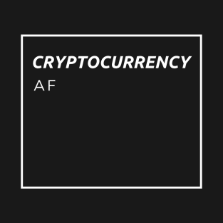 Cryptocurrency. AF. T-Shirt