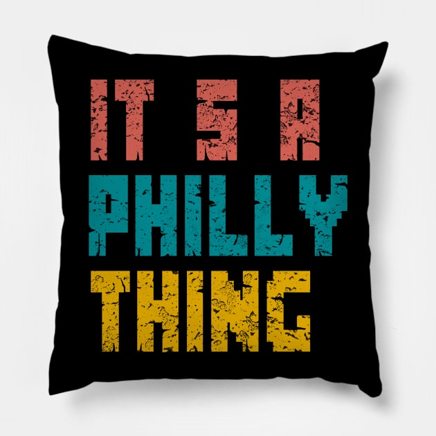 It's A Philly Thing Pillow by sungchengjie_art