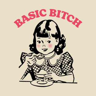 Basic Bitch T-Shirt