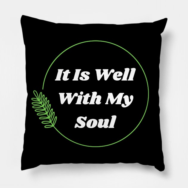 It Is Well With My Soul | Christian Pillow by All Things Gospel