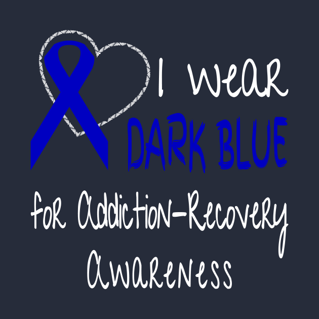 I Wear Dark Blue For Addiction-Recovery Awareness product by nikkidawn74