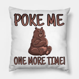 POKE ME ONE MORE TIME! Pillow